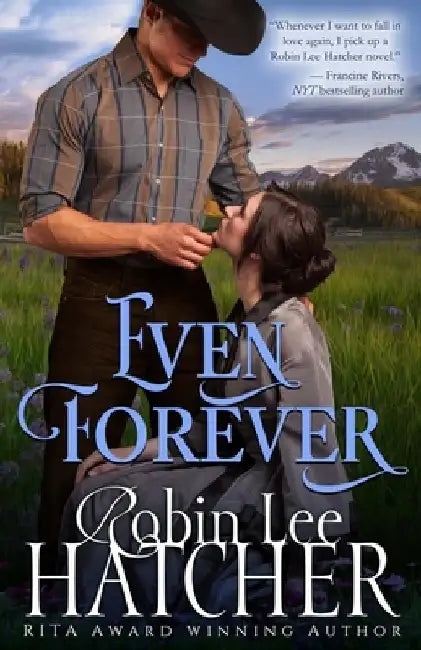 Even Forever: A Clean Western Romance by Robin Lee Hatcher