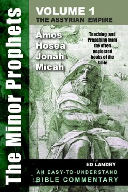 The Minor Prophets - Volume One: Teaching and Preaching from the Often Neglected Books of the Bible by Ed Landry