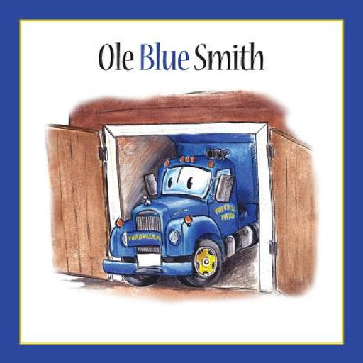Ole Blue Smith by Susie Rae Smith, Ines Ritter, Rick Smith