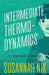 Intermediate Thermodynamics: A Romantic Comedy by Susannah Nix