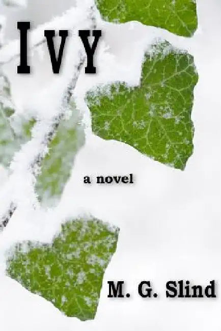 Ivy by M. G. Slind