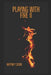 Playing with Fire II by Whitney Cason