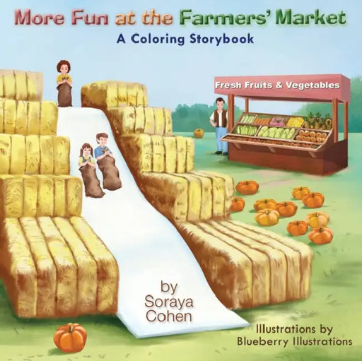 More Fun at the Farmers' Market: A Coloring Storybook by Soraya Cohen, Blueberry Illustrations