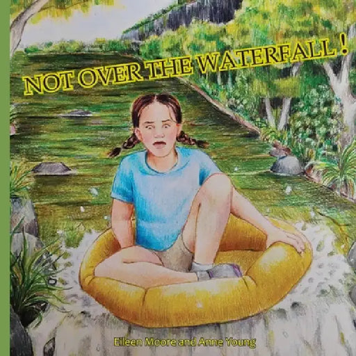 Not Over The Waterfall by Eileen Moore, Anne Young