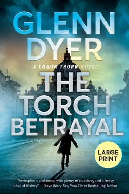 The Torch Betrayal: A Conor Thorn Novel by Glenn Dyer