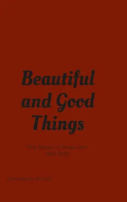 "Beautiful and good things": The Dress of Anaïs Nin 1931-1932 by Gwendolyn M. Michel