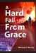 A Hard Fall From Grace by Murray, Michael O.