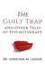 The Guilt Trap and Other Tales of Psychotherapy by Jonathan Lasson