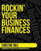 Rockin' Your Business Finances: A Step-by-Step Workbook to Making More by Making Less by Chrstine Odle