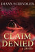 Claim Denied by DiAnn Schindler