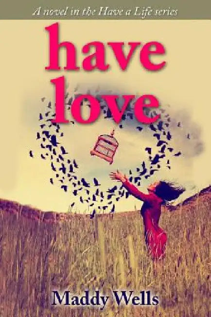 Have Love by Maddy Wells