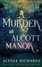 A Murder at Alcott Manor: A Contemporary Gothic Romance Novel by Alyssa Richards