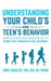 Understanding Your Child's and Teen's Behavior: Simple Steps and Resources to Guide You Through the Journey by Angie Rumaldo