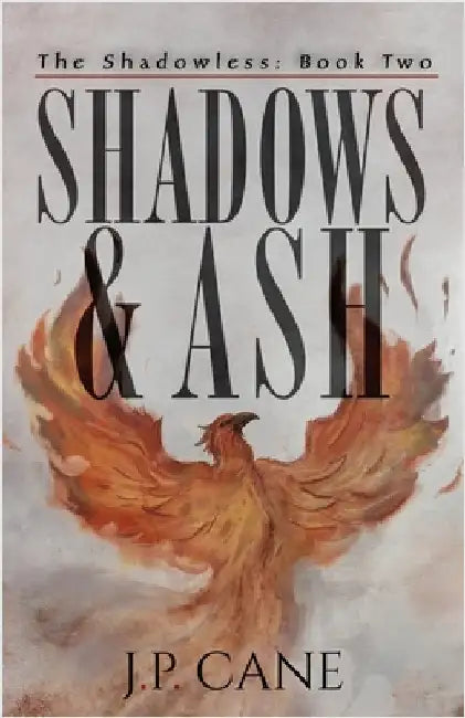 Shadows and Ash by Cane, J. P.
