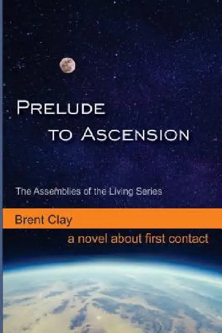 Prelude to Ascension by Brent Clay