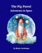 The Pig Patrol: Adventure in Space by Maria Luchsinger