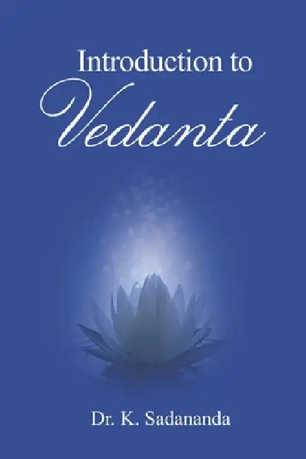Introduction to Vedanta: First Edition 2017-A by Dennis Waite, Dennis Waite, Sethu R. Rathinam