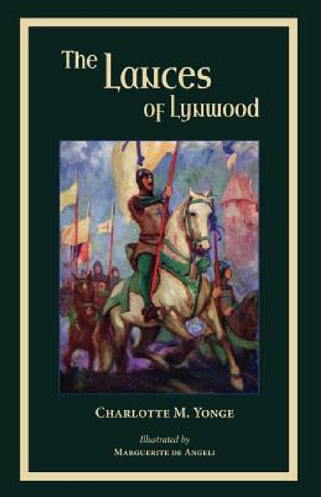 The Lances of Lynwood by Charlotte Yonge, Marguerite Deangeli