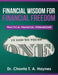 Financial Wisdom For Financial Freedom: Practical Financial Stewardship by Chonta T. a. Haynes