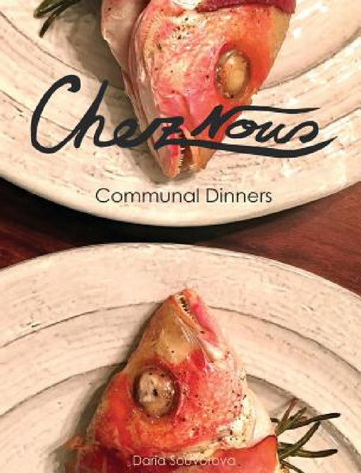 Chez Nous: Communal Dinners by Daria Souvorova