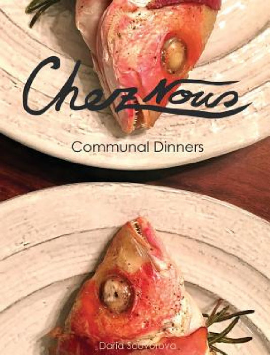 Chez Nous: Communal Dinners by Daria Souvorova