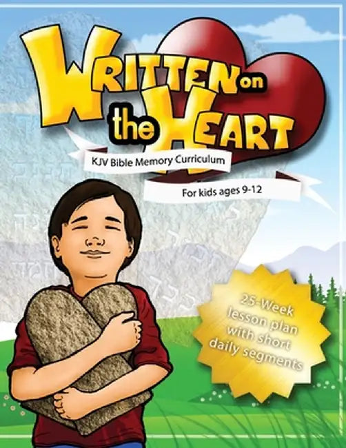 Written on the Heart: KJV Bible Memory Curriculum for kids ages 9-12, for Homeschool or Sunday School by Aaron E. Lemus