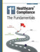 First Healthcare Compliance The Fundamentals, Second Edition by Julie Sheppard