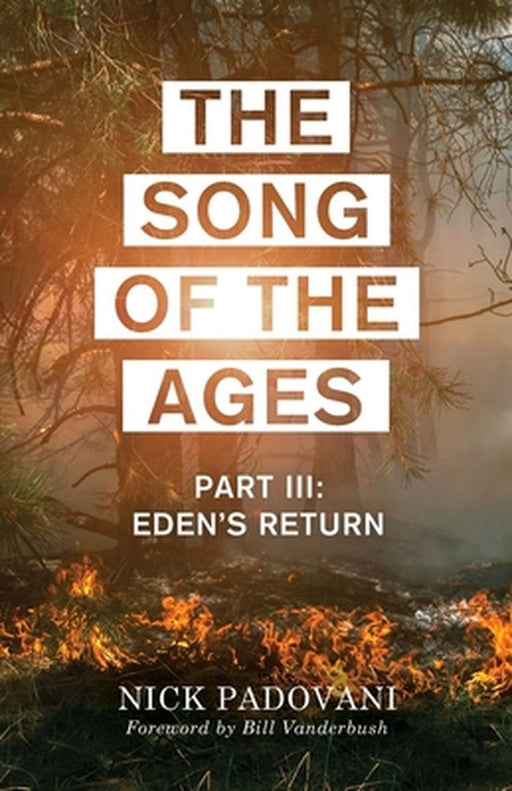 The Song of the Ages: Part III: Eden's Return by Nick Padovani