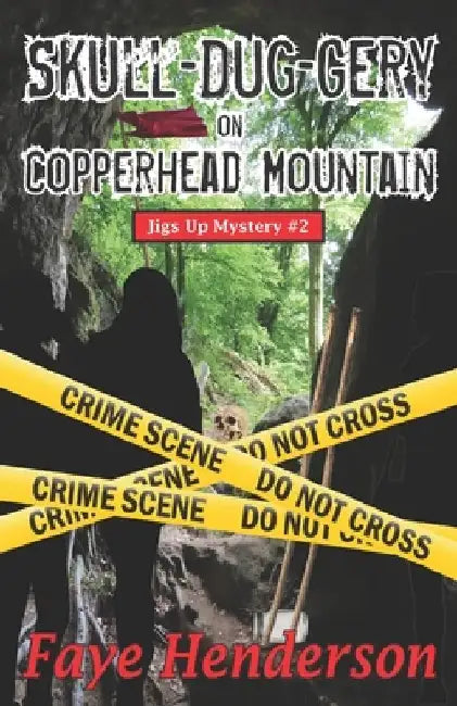 Skull-Dug-gery on Copperhead Mountain by Faye Henderson