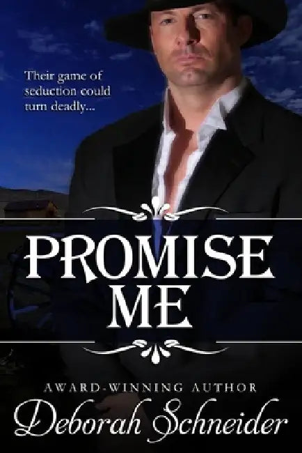 Promise Me: A Steamy Western Romance by Deborah Schneider