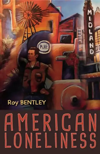 American Loneliness by Roy Bentley