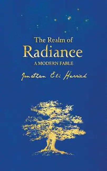 The Realm of Radiance: A Modern Fable by Jonathan Eli Herrick