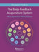 The Body-Feedback Acupuncture System: A New Approach to Holistic Medicine by Michelle Suzy Meramour
