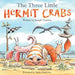 The Three Little Hermit Crabs by Joseph Torcivia