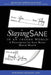 Staying Sane in an Insane World: A Prescription for Even Better Mental Health by Kiaundra Jackson