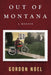 Out of Montana: A Memoir by Gordon L. Noel, Ashby Kinch