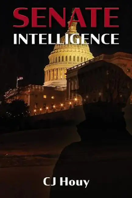 Senate Intelligence by C. J. Houy