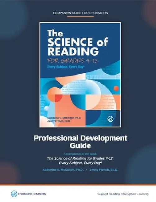 Professional Development Guide: The Science of Reading for Grades 4-12: A Companion to The Science of Reading for Grades 4-12: Every Subject, Every Da by Jenny French Ed D., Katherine S. McKnight