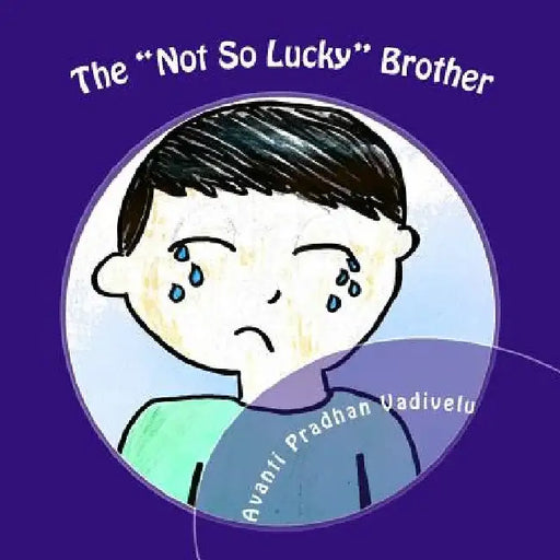 The "Not So Lucky" Brother: The "Not So Lucky" Brother by Kavan P. Vadivelu