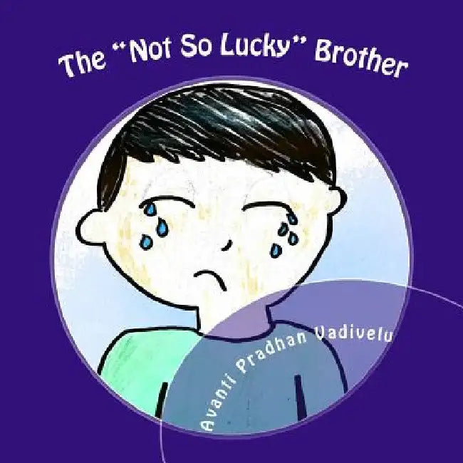The "Not So Lucky" Brother: The "Not So Lucky" Brother by Kavan P. Vadivelu