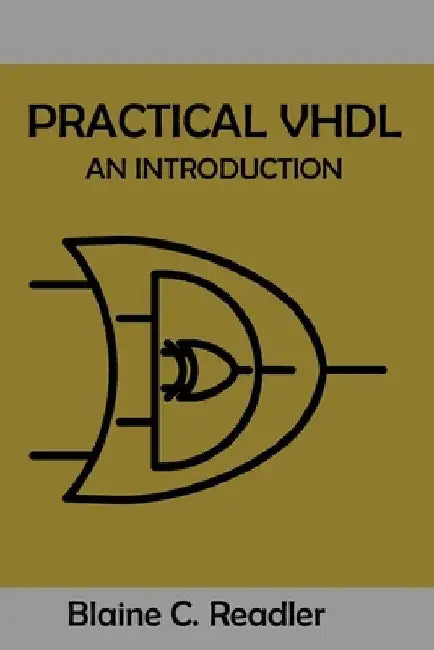 Practical VHDL: An Introduction by Blaine Clifford Readler