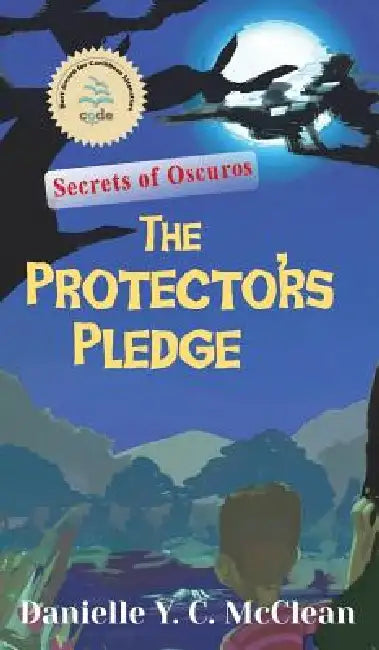 The Protectors' Pledge: Secrets of Oscuros by Danielle y. C. McClean