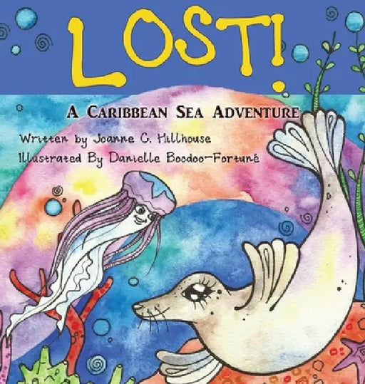 Lost! A Caribbean Sea Adventure by Joanne C. Hillhouse, Danielle Boodoo-Fortune