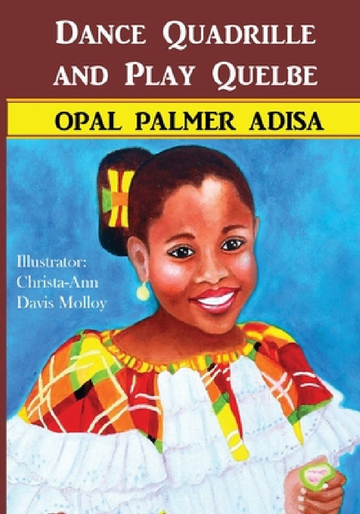 Dance Quadrille and Play Quelbe by Opal Palmer Adisa, Christa-Ann Davis Molloy