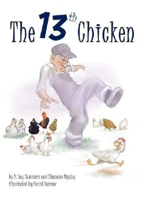 The Thirteenth Chicken by P. Jay Summers
