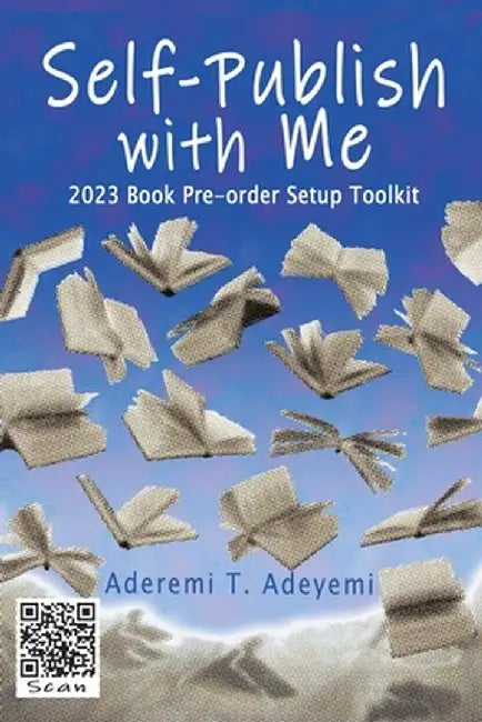 Self-Publish with Me: 2023 Book Pre-order Setup Toolkit by Aderemi T. Adeyemi