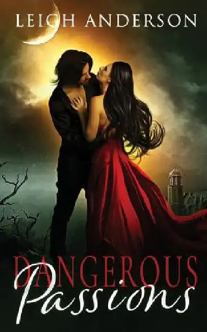 Dangerous Passions by Leigh Anderson