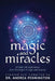 Magic and Miracles: 21 Real Life Experiences from the Edges of Logic and Science by Andrea Pennington, Charlotte Banff, Stephan Conradi