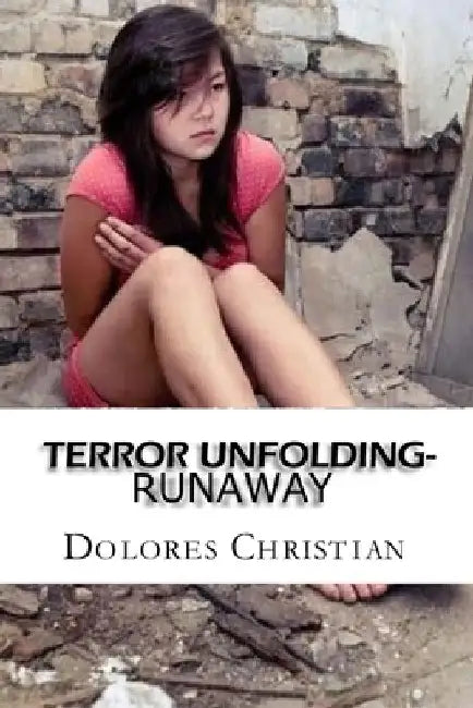 Terror Unfolding: Runaway by Dolores Christian