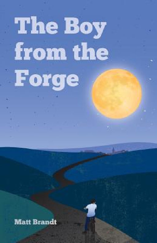 The Boy from the Forge by Matt Brandt